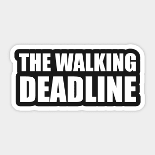 The Walking Deadline - Graphic Designer T-shirt Sticker